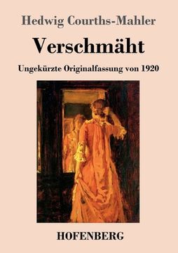 portada Verschmäht: Ungekürzte Originalfassung von 1920 (en Alemán)