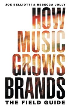 portada How Music Grows Brands: The Field Guide (in English)