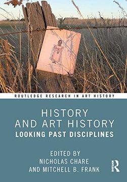 portada History and art History: Looking Past Disciplines (Routledge Research in art History) (en Inglés)