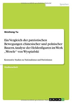 portada Ein Vergleich Der Patriotischen Bewegungen Chinesischer Und Polnischer Bauern. Analyse Der Heldenfiguren Im Werk -Wesele Von Wyspiański (German Edition)