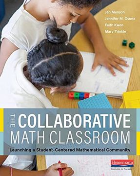 portada The Collaborative Math Classroom: Launching a Student-Centered Mathematical Community 