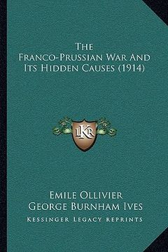 portada the franco-prussian war and its hidden causes (1914) (en Inglés)