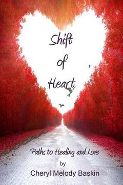 portada Shift of Heart: Paths to Healing and Love (en Inglés)