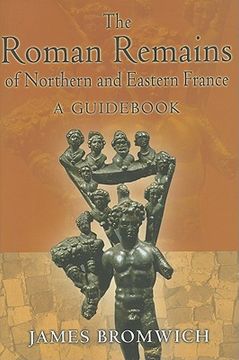 portada the roman remains of northern and eastern france: a guid