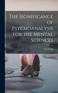 portada The Significance of Psychoanalysis for the Mental Sciences (en Inglés)