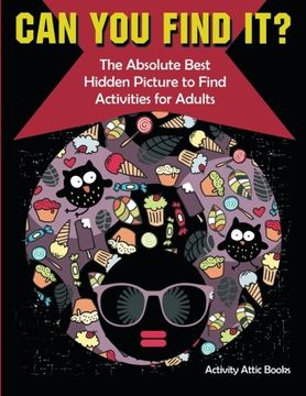 portada Can you Find it? The Absolute Best Hidden Picture to Find Activities for Adults 