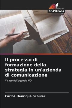 portada Il processo di formazione della strategia in un'azienda di comunicazione (en Italiano)