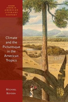 portada Climate and the Picturesque in the American Tropics (Oxford Studies in American Literary History) (en Inglés)