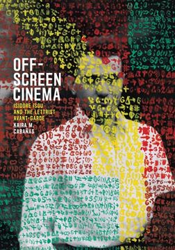 portada Off-Screen Cinema: Isidore Isou and the Lettrist Avant-Garde (en Inglés)