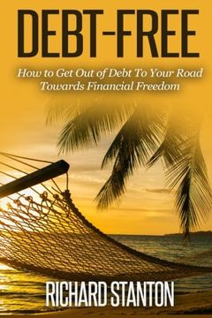 portada Debt-Free: How to Get Out of Debt To Your Road Towards Financial Freedom