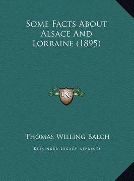 portada some facts about alsace and lorraine (1895) (en Inglés)