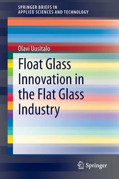 portada Float Glass Innovation in the Flat Glass Industry (en Inglés)