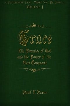 portada Grace: The Promise of God and the Power of the New Covenant: Volume 1 (Teachings That Must Not Be Lost)