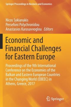 portada Economic and Financial Challenges for Eastern Europe: Proceedings of the 9th International Conference on the Economies of the Balkan and Eastern Europ (en Inglés)