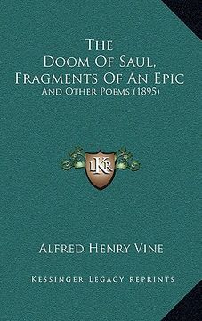 portada the doom of saul, fragments of an epic: and other poems (1895) (in English)
