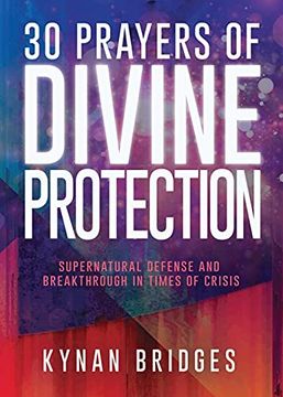 portada 30 Prayers of Divine Protection: Supernatural Defense and Breakthrough in Times of Crisis (en Inglés)