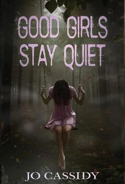 portada Good Girls Stay Quiet (in English)