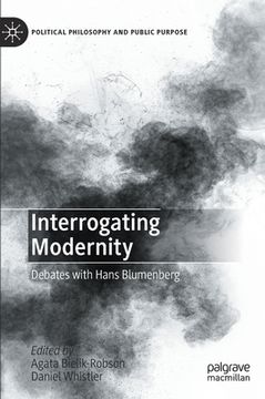portada Interrogating Modernity: Debates with Hans Blumenberg (in English)