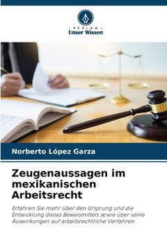 portada Zeugenaussagen im mexikanischen Arbeitsrecht (in German)