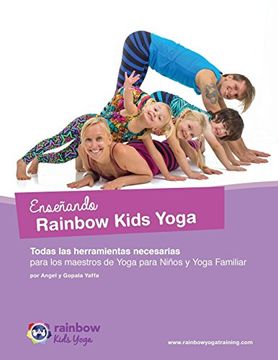 portada Enseñando Rainbow Kids Yoga: Todas las Herramientas Necesarias  Para los Maestros de Yoga Para Niños y Yoga Familiar