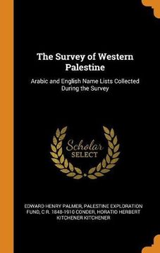 portada The Survey of Western Palestine: Arabic and English Name Lists Collected During the Survey 