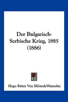 portada Der Bulgarisch-Serbische Krieg, 1885 (1886) (in German)