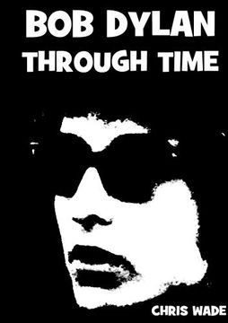 portada Bob Dylan Through Time (en Inglés)
