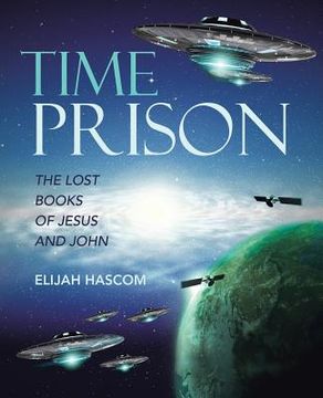 portada Time Prison: The Lost Books of Jesus and John (en Inglés)