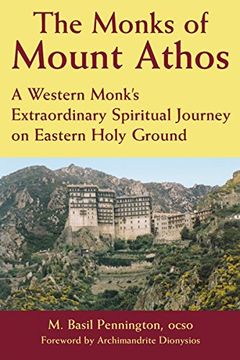 portada The Monks of Mount Athos: A Western Monks Extraordinary Spiritual Journey on Eastern Holy Ground: 0 (en Inglés)