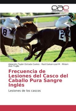 portada Frecuencia de Lesiones del Casco del Caballo Pura Sangre Inglés: Lesiones de los cascos