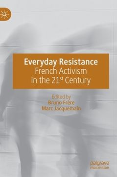 portada Everyday Resistance: French Activism in the 21st Century (en Inglés)