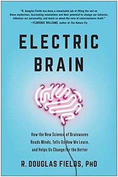 portada Electric Brain: How the new Science of Brainwaves Reads Minds, Tells us how we Learn, and Helps us Change for the Better 