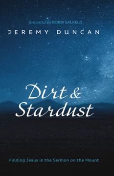 portada Dirt and Stardust: Finding Jesus in the Sermon on the Mount (en Inglés)