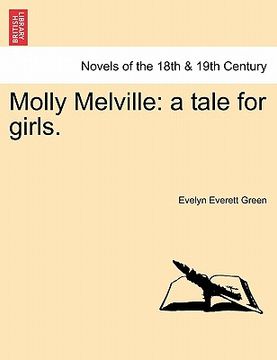 portada molly melville: a tale for girls. (in English)