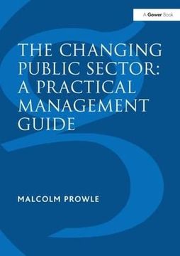 portada The Changing Public Sector: A Practical Management Guide (en Inglés)