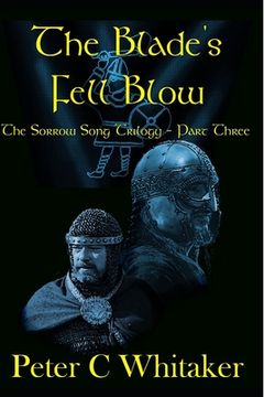 portada The Blade's Fell Blow: The Sorrow Song Trilogy Part Three (en Inglés)