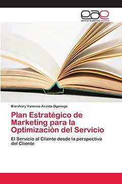portada Plan Estratégico de Marketing Para la Optimización del Servicio: El Servicio al Cliente Desde la Perspectiva del Cliente