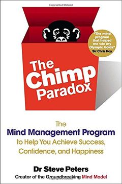 portada The Chimp Paradox: The Mind Management Program to Help you Achieve Success, Confidence, and Happine ss (en Inglés)