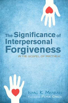 portada The Significance of Interpersonal Forgiveness in the Gospel of Matthew (en Inglés)