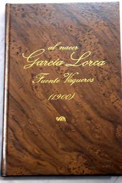portada Al nacer F. García Lorca. Fuente Vaqueros (1900)