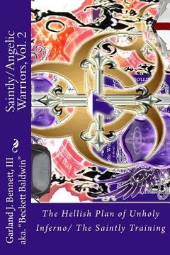portada Saintly/Angelic Warriors: The Hellish Plan of Unholy Inferno/ The Saintly Training (en Inglés)