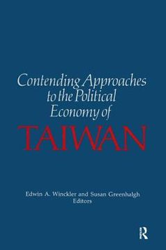 portada contending approaches to the political economy of taiwan (en Inglés)