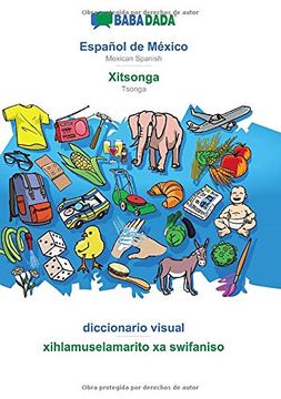 portada Babadada, Español de México - Xitsonga, Diccionario Visual - Xihlamuselamarito xa Swifaniso: Mexican Spanish - Tsonga, Visual Dictionary