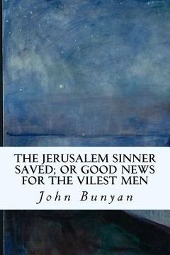 portada The Jerusalem Sinner Saved; or Good News for the Vilest Men