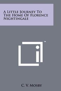 portada a little journey to the home of florence nightingale (in English)