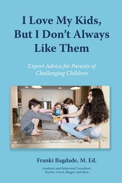 portada I Love my Kids, but i Don't Always Like Them (in English)