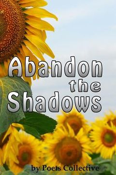 portada Abandon the Shadows: An Outpouring of Optional Optimism (en Inglés)