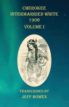 portada Cherokee Intermarried White 1906 Volume I (in English)