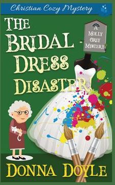 portada The Bridal Dress Disaster: Christian Cozy Mystery (en Inglés)