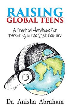 portada Raising Global Teens: A Practical Handbook for Parenting in the 21St Century (in English)